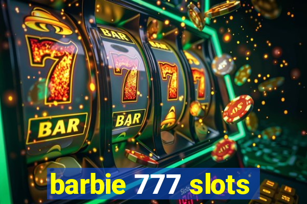 barbie 777 slots